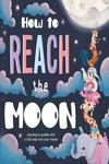 HOW TO REACH THE MOON | 9781800225749 | IGLOOBOOKS | Llibreria La Gralla | Librería online de Granollers