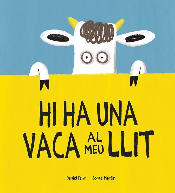 HI HA UNA VACA AL MEU LLIT | 9788418599781 | FEHR, DANIEL | Llibreria La Gralla | Librería online de Granollers