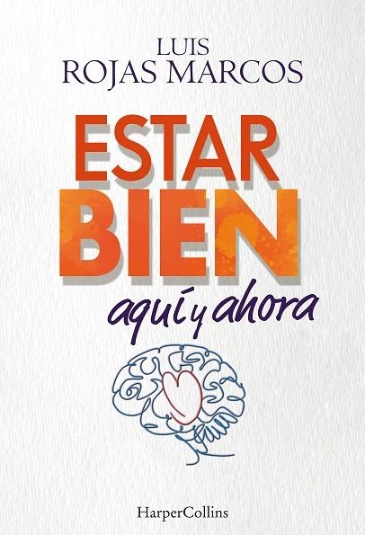 ESTAR BIEN AQUÍ Y AHORA. CÓMO SUPERAR LA INCERTIDUMBRE QUE NOS PROVOCA EL FUTURO | 9788491397755 | ROJAS MARCOS, LUIS | Llibreria La Gralla | Librería online de Granollers