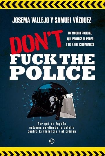 DON'T FUCK THE POLICE | 9788413844350 | VALLEJO, JOSEMA ;  VÁZQUEZ, SAMUEL | Llibreria La Gralla | Llibreria online de Granollers
