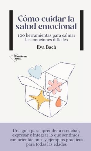 CÓMO CUIDAR LA SALUD EMOCIONAL | 9788419271495 | BACH, EVA | Llibreria La Gralla | Librería online de Granollers