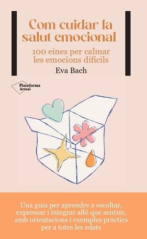 COM CUIDAR LA SALUT EMOCIONAL | 9788419271532 | BACH, EVA | Llibreria La Gralla | Librería online de Granollers