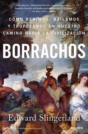 BORRACHOS: CÓMO BEBIMOS, BAILAMOS Y TROPEZAMOS EN NUESTRO CAMINO... | 9788423433803 | SLINGERLAND, EDWARD | Llibreria La Gralla | Librería online de Granollers
