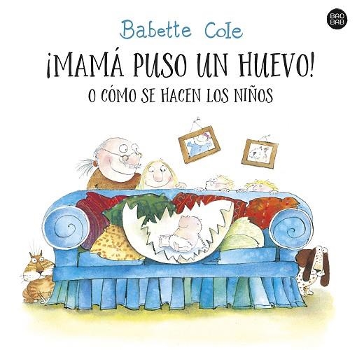 ¡MAMÁ PUSO UN HUEVO! O CÓMO SE HACEN LOS NIÑOS | 9788408255727 | COLE, BABETTE | Llibreria La Gralla | Librería online de Granollers