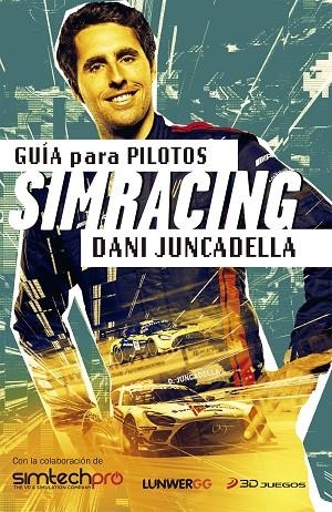 GUÍA PARA PILOTOS SIMRACING | 9788418820762 | JUNCADELLA, DANI | Llibreria La Gralla | Llibreria online de Granollers