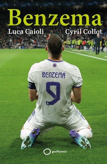 BENZEMA | 9788408261797 | CAIOLI, LUCA ; COLLOT, CYRIL | Llibreria La Gralla | Librería online de Granollers