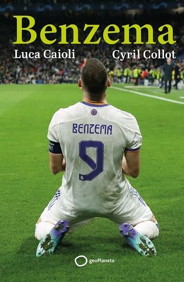 BENZEMA | 9788408261797 | CAIOLI, LUCA ; COLLOT, CYRIL | Llibreria La Gralla | Llibreria online de Granollers