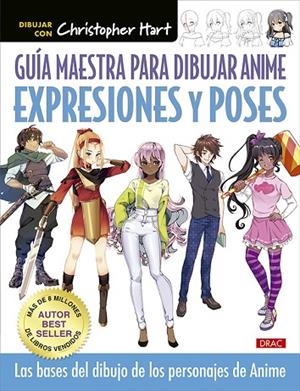 GUÍA MAESTRA PARA DIBJAR ANIME. EXPRESIONES Y POSES | 9788498747256 | HART, CHRISTOPHER | Llibreria La Gralla | Librería online de Granollers