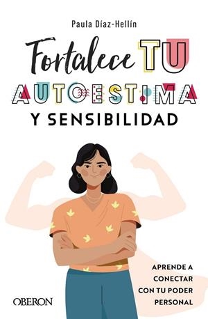 FORTALECE TU AUTOESTIMA Y SENSIBILIDAD | 9788441546271 | DÍAZ-HELLÍN BENITO, PAULA | Llibreria La Gralla | Librería online de Granollers