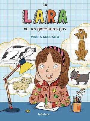 LARA VOL UN GOS, LA | 9788424672706 | SERRANO, MARÍA | Llibreria La Gralla | Librería online de Granollers