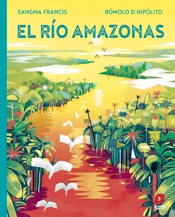 RÍO AMAZONAS, EL | 9788413922614 | SANGMA FRANCIS , ANGELA | Llibreria La Gralla | Llibreria online de Granollers