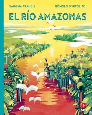 RÍO AMAZONAS, EL | 9788413922614 | SANGMA FRANCIS , ANGELA | Llibreria La Gralla | Llibreria online de Granollers