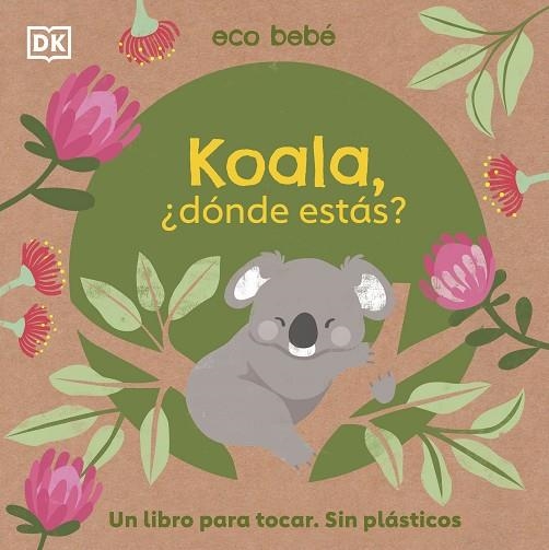 KOALA, ¿DÓNDE ESTÁS? | 9780241559758 | DK, | Llibreria La Gralla | Librería online de Granollers