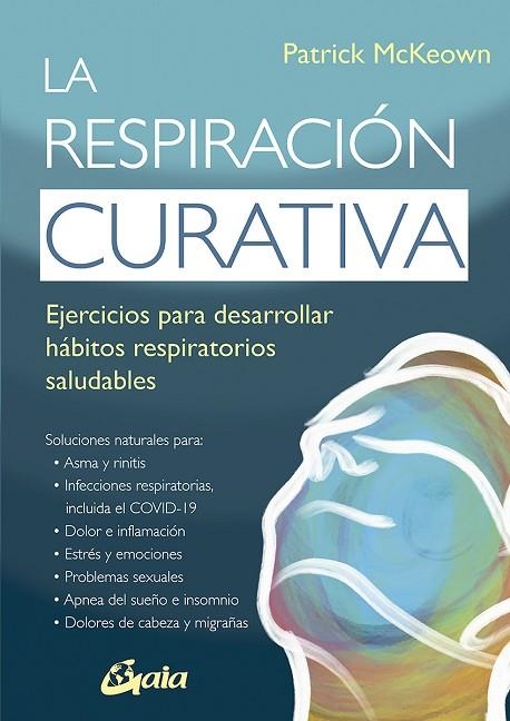 RESPIRACIÓN CURATIVA, LA | 9788484459767 | MCKEOWN, PATRICK | Llibreria La Gralla | Llibreria online de Granollers