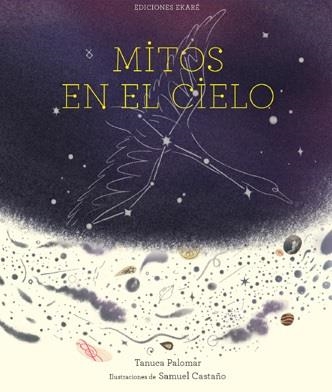 MITOS EN EL CIELO  | 9788412416695 | PALOMAR, TANUCA ; CASTAÑO, SAMUEL  (ILUSTR.) | Llibreria La Gralla | Librería online de Granollers