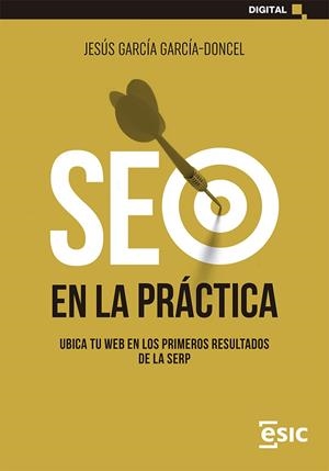 SEO EN LA PRÁCTICA | 9788419480071 | GARCÍA GARCÍA-DONCEL, JESÚS | Llibreria La Gralla | Librería online de Granollers