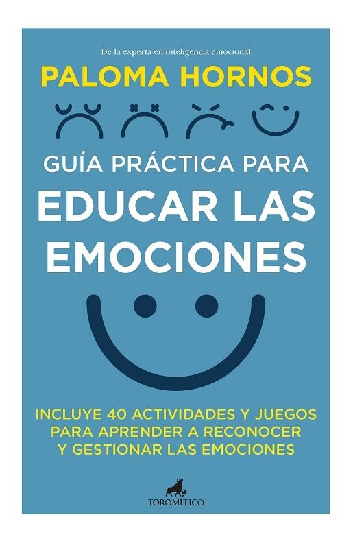 GUÍA PRÁCTICA PARA EDUCAR LAS EMOCIONES | 9788418648816 | HORNOS, PALOMA  | Llibreria La Gralla | Llibreria online de Granollers