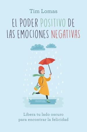 PODER POSITIVO DE LAS EMOCIONES NEGATIVAS, EL  | 9788416622924 | LOMAS, TIM | Llibreria La Gralla | Librería online de Granollers