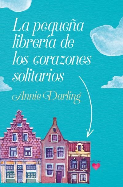 PEQUEÑA LIBRERÍA DE LOS CORAZONES SOLITARIOS, LA  | 9788416622931 | DARLING, ANNIE | Llibreria La Gralla | Librería online de Granollers