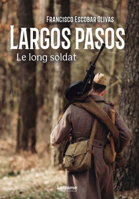 LARGOS PASOS. LE LONG SOLDAT | 9788411147101 | ESCOBAR OLIVAS, FRANCISCO | Llibreria La Gralla | Librería online de Granollers