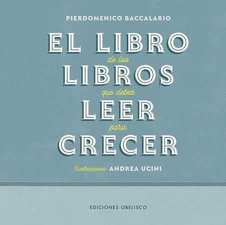 LIBRO DE LOS LIBROS QUE DEBES LEER PARA CRECER, EL | 9788491117339 | BACCALARIO, PIERDOMENICO / UCINI, ANDREA | Llibreria La Gralla | Llibreria online de Granollers