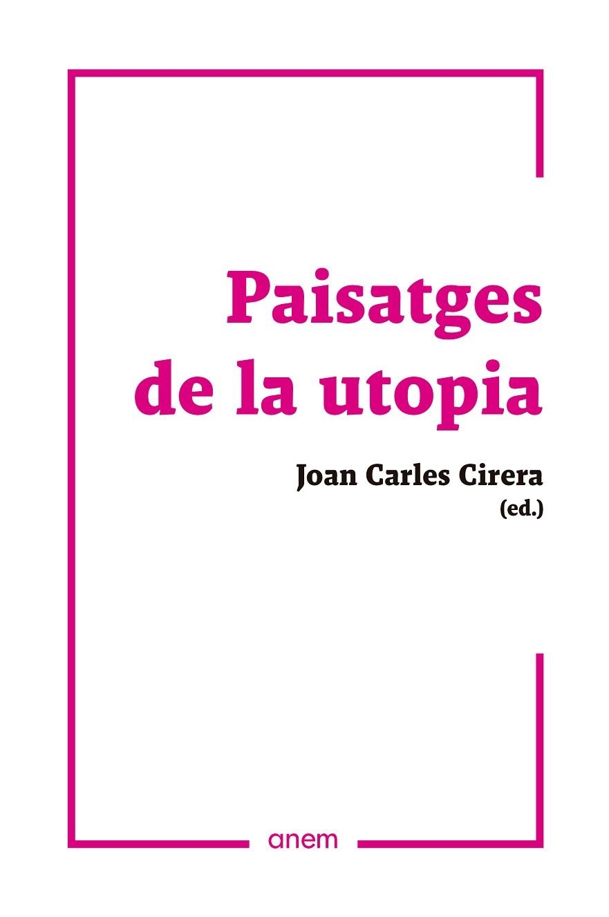 PAISATGES DE LA UTOPIA | 9788418865015 | CIRERA, JOAN CARLES | Llibreria La Gralla | Llibreria online de Granollers