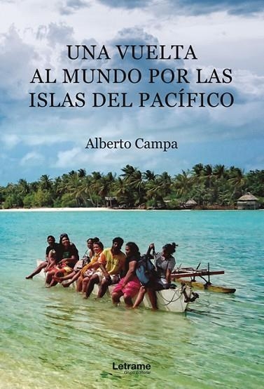 UNA VUELTA AL MUNDO POR LAS ISLAS DEL PACÍFICO | 9788411149884 | CAMPA, ALBERTO | Llibreria La Gralla | Librería online de Granollers