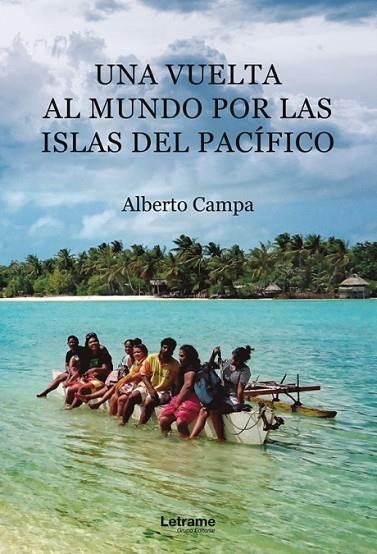 UNA VUELTA AL MUNDO POR LAS ISLAS DEL PACÍFICO | 9788411149884 | CAMPA, ALBERTO | Llibreria La Gralla | Llibreria online de Granollers