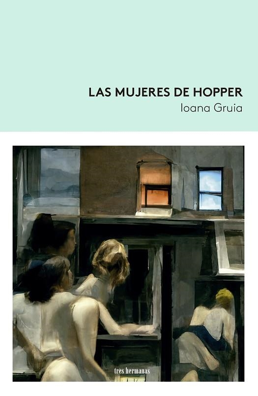 MUJERES DE HOPPER, LAS | 9788419243102 | GRUIA, IOANA | Llibreria La Gralla | Librería online de Granollers
