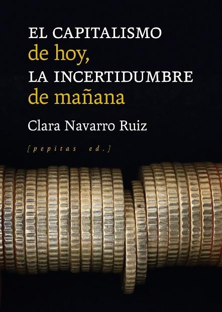 CAPITALISMO DE HOY, LA INCERTIDUMBRE DE MAÑANA, EL | 9788418998102 | NAVARRO RUIZ, CLARA | Llibreria La Gralla | Llibreria online de Granollers