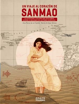 UN VIAJE AL CORAZÓN DE SANMAO | 9788491584445 | ARRIBAS VELOSO, MARTA / PÉREZ DE LA FUENTE, ANA | Llibreria La Gralla | Librería online de Granollers