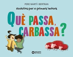 QUÈ PASSA, CARBASSA? | 9788448955724 | MARTÍ I BERTRAN, PERE | Llibreria La Gralla | Llibreria online de Granollers
