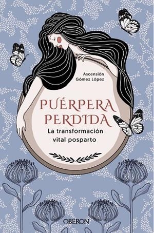 PUÉRPERA PERDIDA. LA TRANSFORMACIÓN VITAL POSPARTO | 9788441546585 | GÓMEZ LÓPEZ, ASCENSIÓN | Llibreria La Gralla | Librería online de Granollers