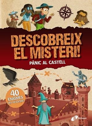 DESCOBREIX EL MISTERI! PÀNIC AL CASTELL | 9788413492117 | MOLLICA, CATHERINE | Llibreria La Gralla | Llibreria online de Granollers