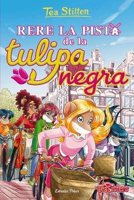 RERE LA PISTA DE LA TULIPA NEGRA | 9788413893600 | STILTON, TEA | Llibreria La Gralla | Librería online de Granollers