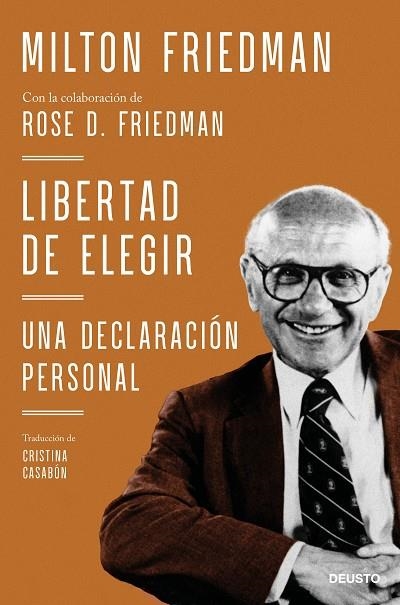 LIBERTAD DE ELEGIR | 9788423434183 | MILTON FRIEDMAN CON LA COLABORACIÓN DE ROSE D. FRIEDMAN | Llibreria La Gralla | Llibreria online de Granollers