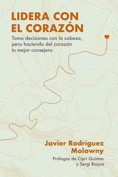 LIDERA CON EL CORAZÓN | 9788498755428 | RODRÍGUEZ MOLOWNY, JAVIER | Llibreria La Gralla | Librería online de Granollers