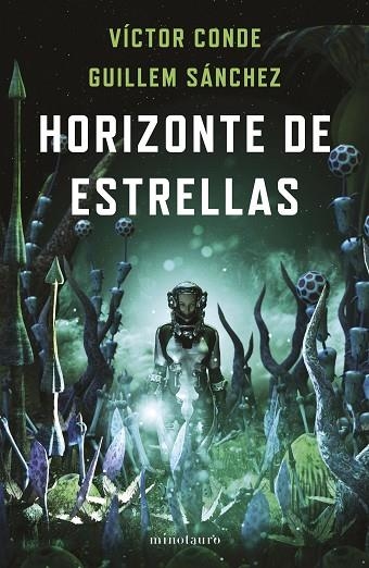 HORIZONTE DE ESTRELLAS - PREMIO MINOTAURO 2022 | 9788445012321 | CONDE, VÍCTOR / SÁNCHEZ, GUILLEM | Llibreria La Gralla | Llibreria online de Granollers