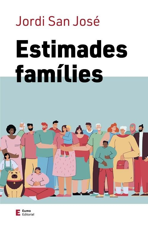 ESTIMADES FAMÍLIES | 9788497667821 | SAN JOSÉ BUENAVENTURA, JORDI | Llibreria La Gralla | Llibreria online de Granollers