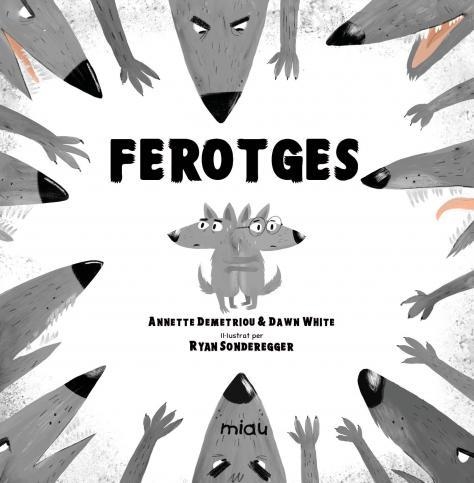 FEROTGES | 9788418749223 | DEMETRIOU, ANNETTE / WHITE, DAWN | Llibreria La Gralla | Llibreria online de Granollers