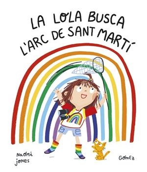 LOLA BUSCA L'ARC DE SANT MARTÍ, LA | 9788419253187 | JONES, NAOMI | Llibreria La Gralla | Librería online de Granollers