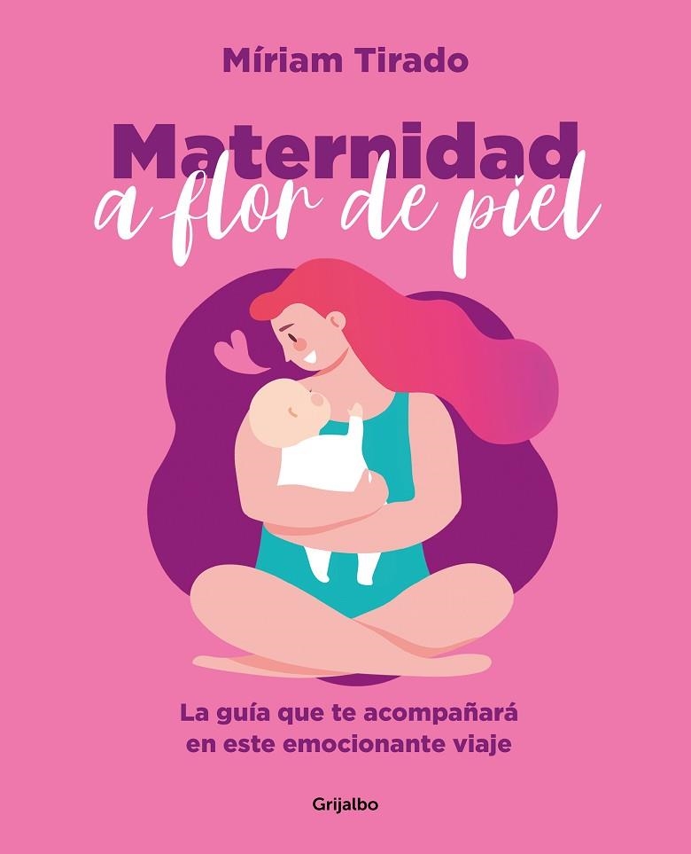 MATERNIDAD A FLOR DE PIEL | 9788425362088 | TIRADO, MÍRIAM | Llibreria La Gralla | Llibreria online de Granollers