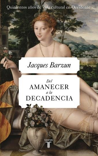 DEL AMANECER A LA DECADENCIA | 9788430623075 | BARZUN, JACQUES | Llibreria La Gralla | Llibreria online de Granollers