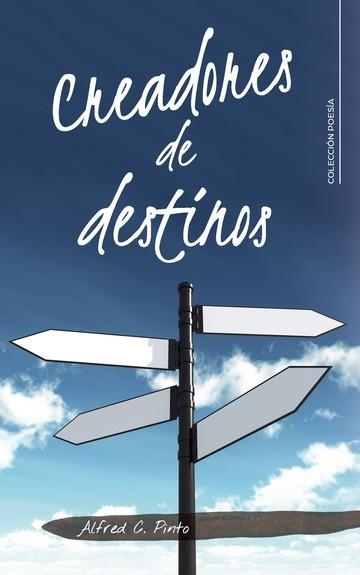 CREADORES DE DESTINOS | 9788418018091 | C. PINTO, ALFRED | Llibreria La Gralla | Librería online de Granollers