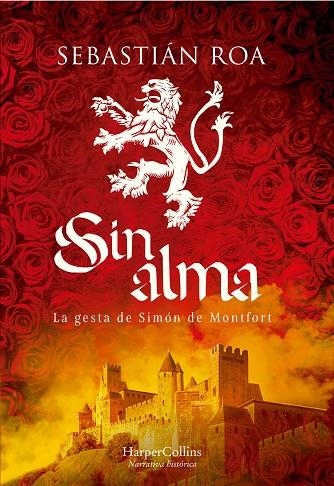 SIN ALMA LA GESTA DE SIMÓN DE MONTFORT | 9788491398165 | ROA, SEBASTIÁN | Llibreria La Gralla | Llibreria online de Granollers