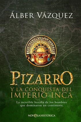PIZARRO Y LA CONQUISTA DEL IMPERIO INCA | 9788413843988 | VÁZQUEZ, ÁLBER | Llibreria La Gralla | Librería online de Granollers