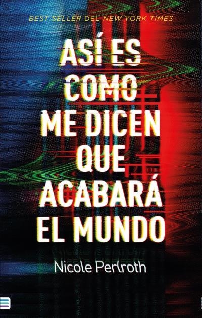 ASÍ ES COMO ME DICEN QUE ACABARÁ EL MUNDO | 9788492917105 | PERLROTH, NICOLE | Llibreria La Gralla | Librería online de Granollers