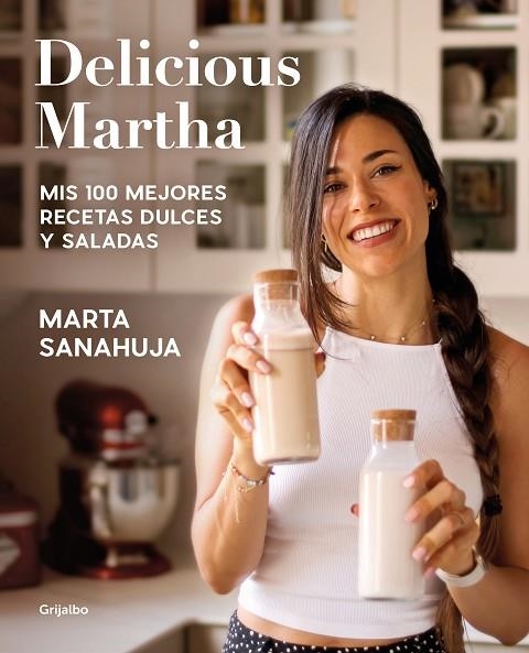 DELICIOUS MARTHA. MIS 100 MEJORES RECETAS DULCES Y SALADAS | 9788418055461 | SANAHUJA, MARTA | Llibreria La Gralla | Llibreria online de Granollers