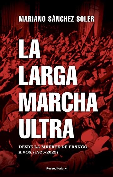 LARGA MARCHA ULTRA, LA | 9788418870187 | SÁNCHEZ SOLER, MARIANO | Llibreria La Gralla | Llibreria online de Granollers