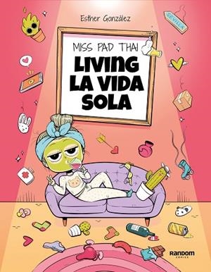 MISS PAD THAI. LIVING LA VIDA SOLA | 9788418040436 | MISS PAD THAI, | Llibreria La Gralla | Llibreria online de Granollers